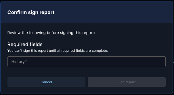 Confirm sign report dialog showing one required field and Sign report button disabled as field is empty